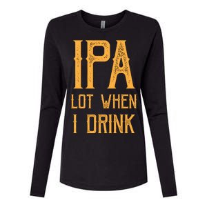 IPA Lot When I Drink1 Womens Cotton Relaxed Long Sleeve T-Shirt