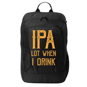 IPA Lot When I Drink1 City Backpack