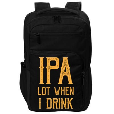 IPA Lot When I Drink1 Impact Tech Backpack