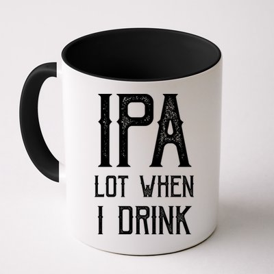 IPA Lot When I Drink1 Mug