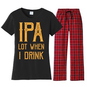 IPA Lot When I Drink1 Women's Flannel Pajama Set