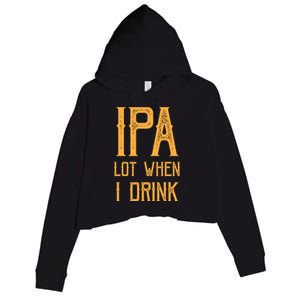 IPA Lot When I Drink1 Crop Fleece Hoodie