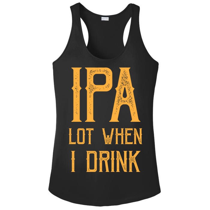 IPA Lot When I Drink1 Ladies PosiCharge Competitor Racerback Tank