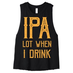 IPA Lot When I Drink1 Women's Racerback Cropped Tank