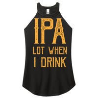 IPA Lot When I Drink1 Women's Perfect Tri Rocker Tank