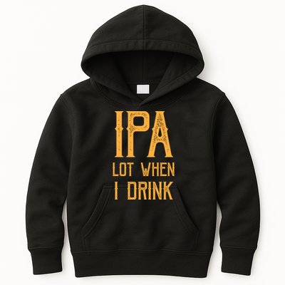 IPA Lot When I Drink1 Kids Hoodie