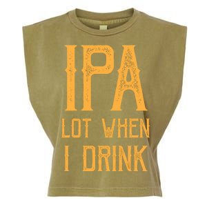 IPA Lot When I Drink1 Garment-Dyed Women's Muscle Tee