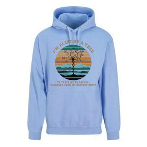 IM Planting A Tree IM To Teach Me To Gather Funny Design Unisex Surf Hoodie