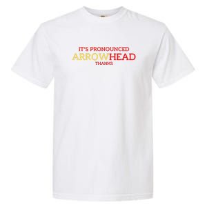 It’s Pronounced Arrowhead Thanks Garment-Dyed Heavyweight T-Shirt