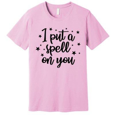 I Put A Spell On You Premium T-Shirt