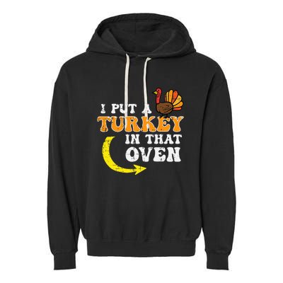 I Put A Turkey In That Oven Thanksgiving Pregnancy Dad Garment-Dyed Fleece Hoodie