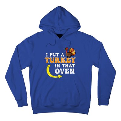 I Put A Turkey In That Oven Thanksgiving Pregnancy Dad Hoodie