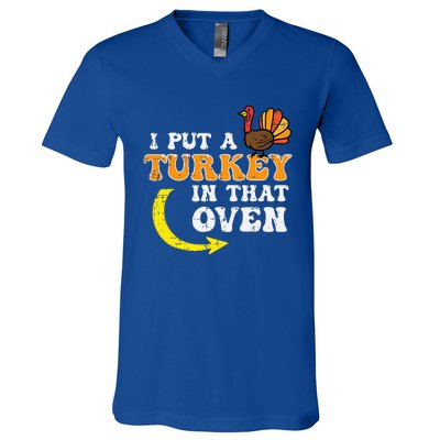 I Put A Turkey In That Oven Thanksgiving Pregnancy Dad V-Neck T-Shirt