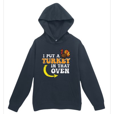 I Put A Turkey In That Oven Thanksgiving Pregnancy Dad Urban Pullover Hoodie