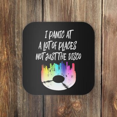 I Panic At A Lot Of Places Not Just The Disco Coaster