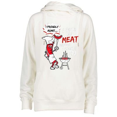 I Proudly Admit I Rub My Meat Before I Stick It In Hot Dog Womens Funnel Neck Pullover Hood