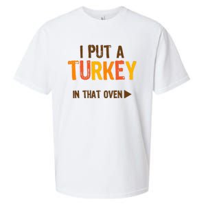 I Put A Turkey In That Oven For Pregnant Wo Thanksgiving Sueded Cloud Jersey T-Shirt