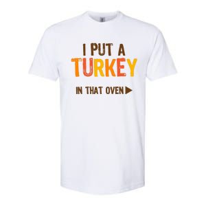 I Put A Turkey In That Oven For Pregnant Wo Thanksgiving Softstyle CVC T-Shirt