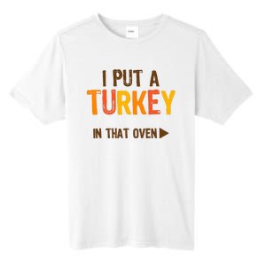 I Put A Turkey In That Oven For Pregnant Wo Thanksgiving Tall Fusion ChromaSoft Performance T-Shirt