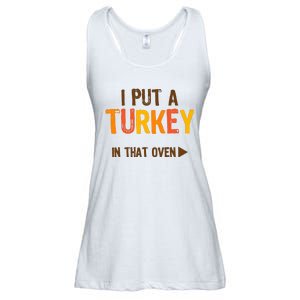 I Put A Turkey In That Oven For Pregnant Wo Thanksgiving Ladies Essential Flowy Tank