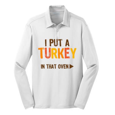 I Put A Turkey In That Oven For Pregnant Wo Thanksgiving Silk Touch Performance Long Sleeve Polo