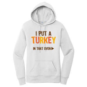 I Put A Turkey In That Oven For Pregnant Wo Thanksgiving Women's Pullover Hoodie