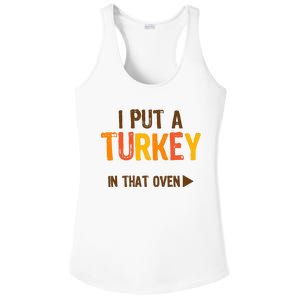 I Put A Turkey In That Oven For Pregnant Wo Thanksgiving Ladies PosiCharge Competitor Racerback Tank