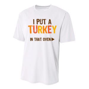 I Put A Turkey In That Oven For Pregnant Wo Thanksgiving Performance Sprint T-Shirt