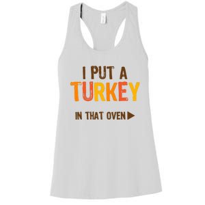 I Put A Turkey In That Oven For Pregnant Wo Thanksgiving Women's Racerback Tank