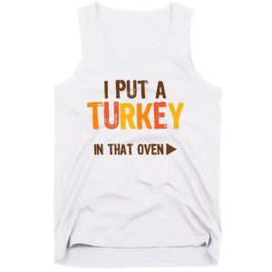 I Put A Turkey In That Oven For Pregnant Wo Thanksgiving Tank Top