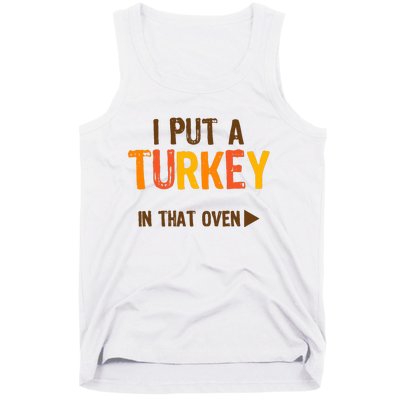 I Put A Turkey In That Oven For Pregnant Wo Thanksgiving Tank Top