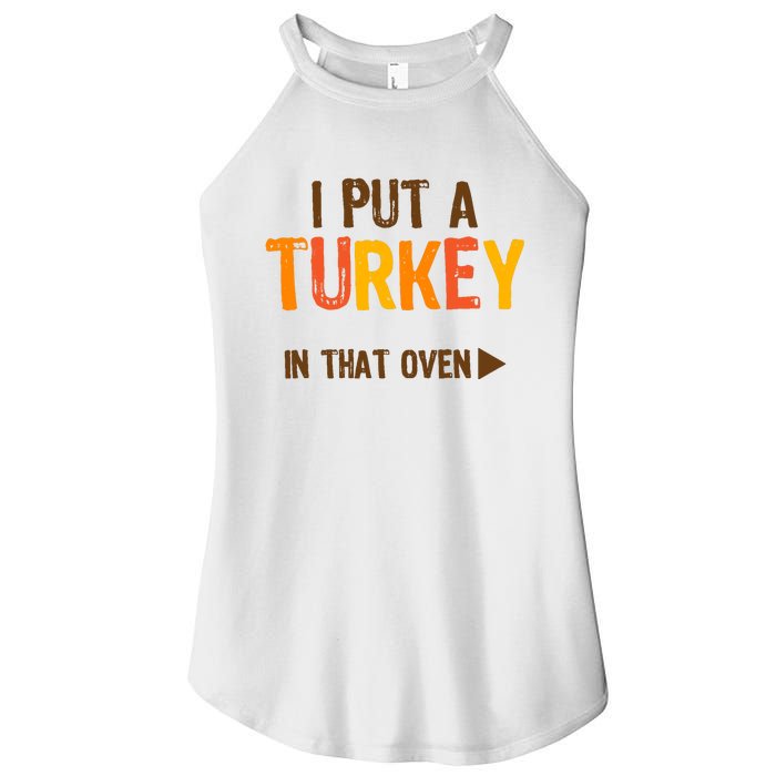 I Put A Turkey In That Oven For Pregnant Wo Thanksgiving Women's Perfect Tri Rocker Tank