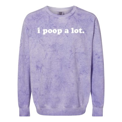 I Poop A Lot Colorblast Crewneck Sweatshirt