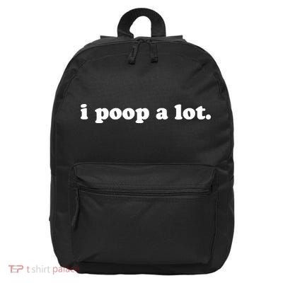 I Poop A Lot 16 in Basic Backpack