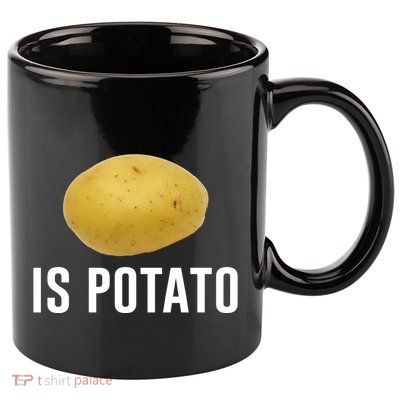 Is Potato As Seen On Late Night Television 11oz C Handle Ceramic Mug