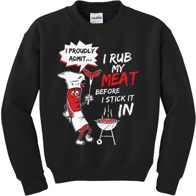 I Proud Admit I Rub My Meat Before I Stick It In Ask Me Kids Sweatshirt