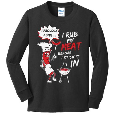 I Proud Admit I Rub My Meat Before I Stick It In Ask Me Kids Long Sleeve Shirt