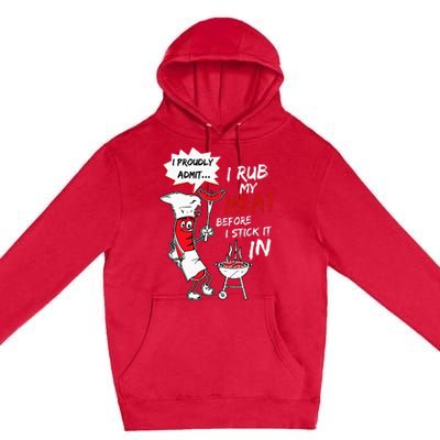 I Proudly Admit I Rub My Meat Before I Stick It In Hot Dog Premium Pullover Hoodie