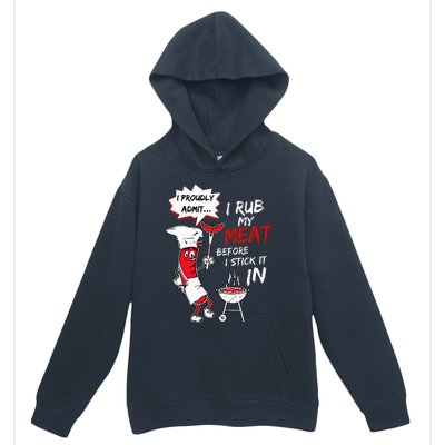 I Proudly Admit I Rub My Meat Before I Stick It In Hot Dog Urban Pullover Hoodie