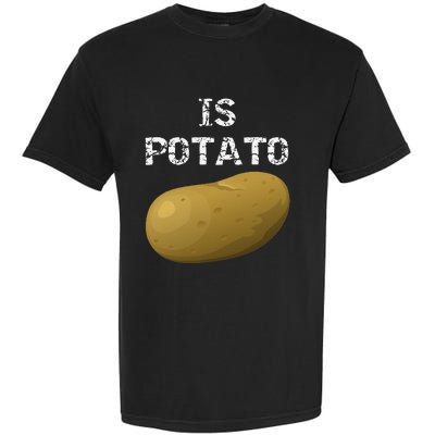 Is Potato As Seen On Late Night Television Garment-Dyed Heavyweight T-Shirt