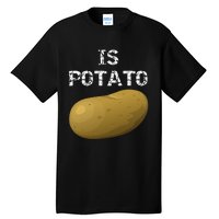 Is Potato As Seen On Late Night Television Tall T-Shirt