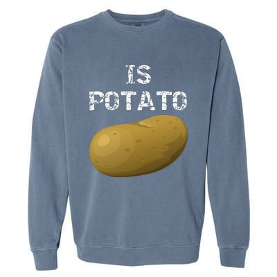 Is Potato As Seen On Late Night Television Garment-Dyed Sweatshirt