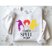 I Put A Spell On You Halloween Witch Sweatshirt