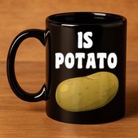 Is Potato As Seen On Late Night Television 11oz C Handle Ceramic Mug