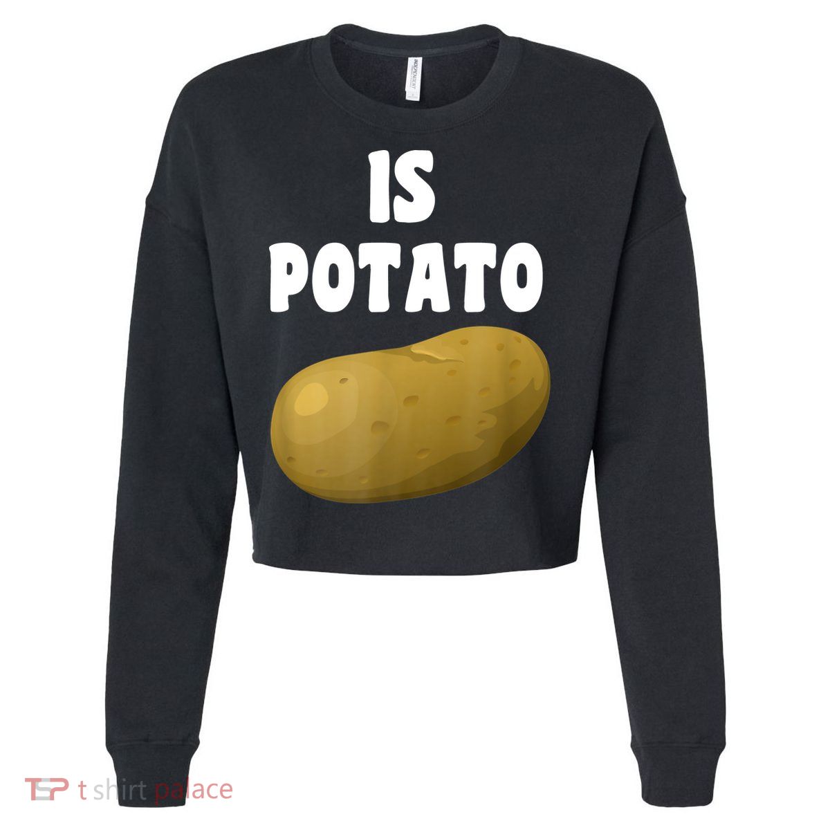 Is Potato As Seen On Late Night Television Cropped Pullover Crew