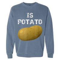 Is Potato As Seen On Late Night Television Garment-Dyed Sweatshirt