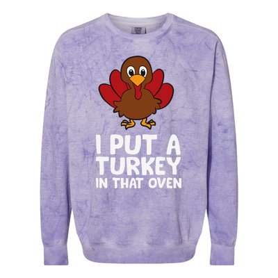 I Put A Turkey In That Oven Thanksgiving Colorblast Crewneck Sweatshirt