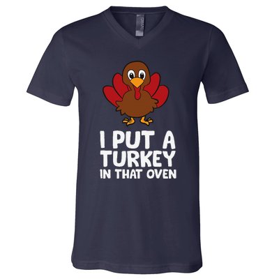 I Put A Turkey In That Oven Thanksgiving V-Neck T-Shirt