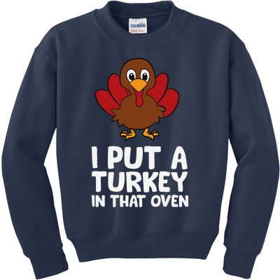 I Put A Turkey In That Oven Thanksgiving Kids Sweatshirt