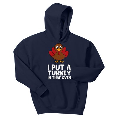 I Put A Turkey In That Oven Thanksgiving Kids Hoodie